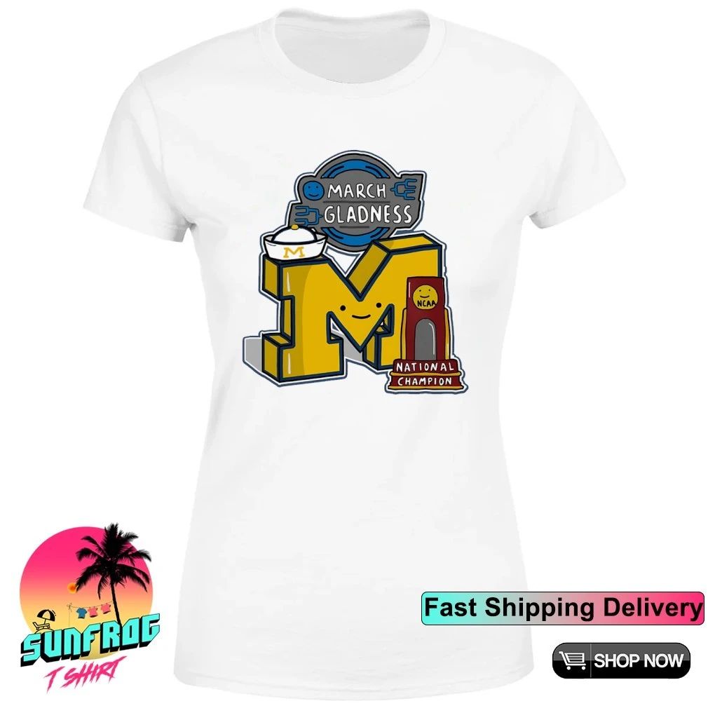 Michigan Wolverines March Gladness NCAA National Champions 2026 paint shirt