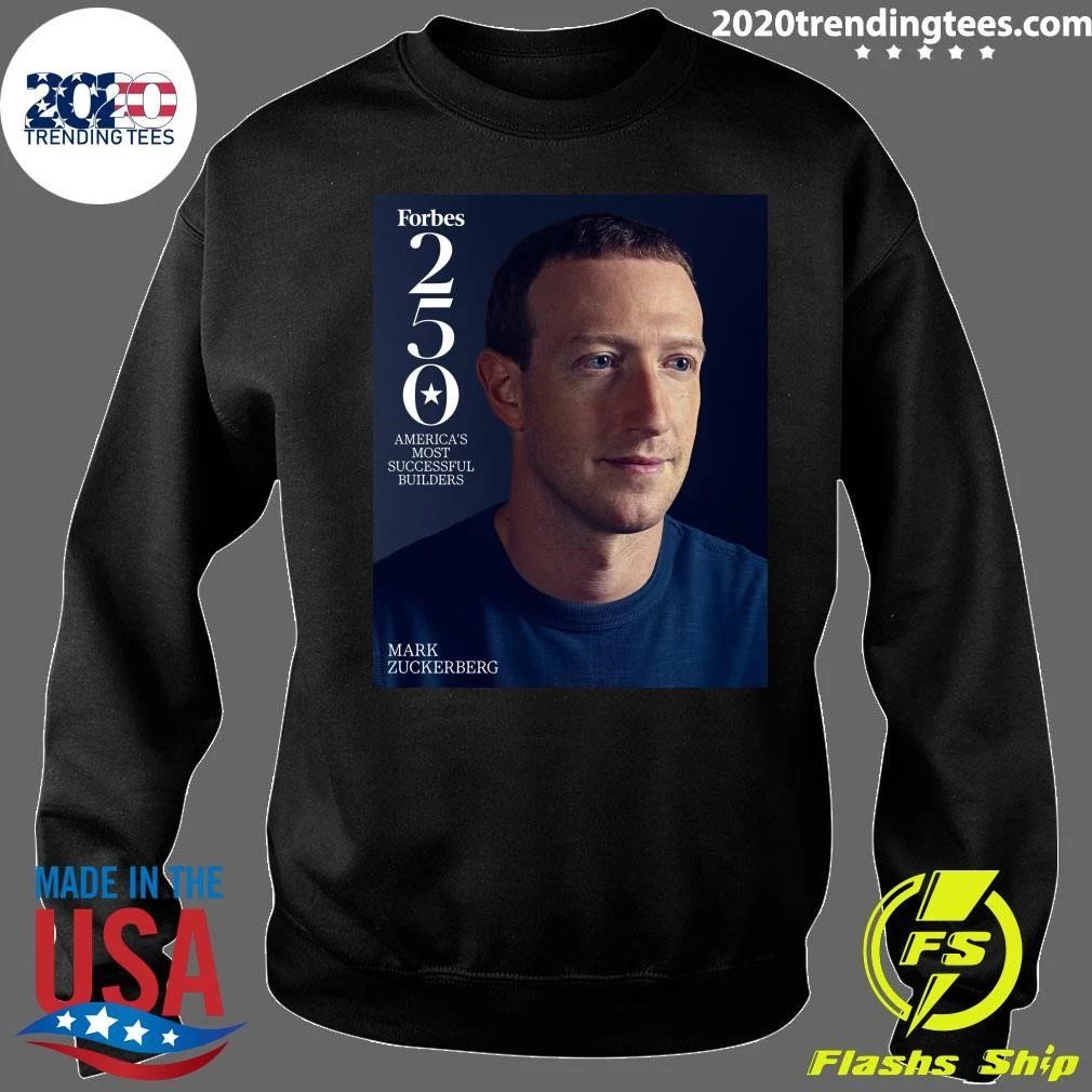 Forbes 250 America’s Most Successful Builders Mark Zuckerberg Shirt