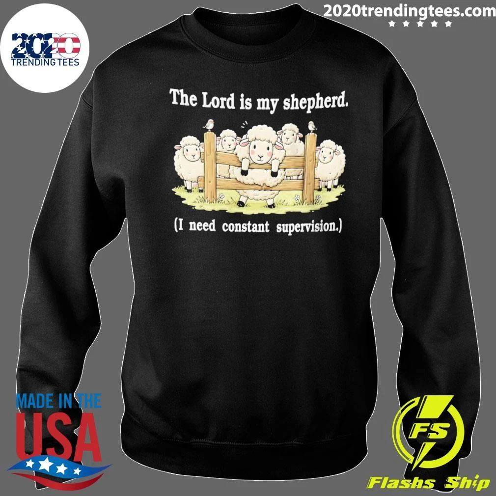 The Lord Is My Shepherd I Need Constant Supervision Five Fluffy Sheep Shirt
