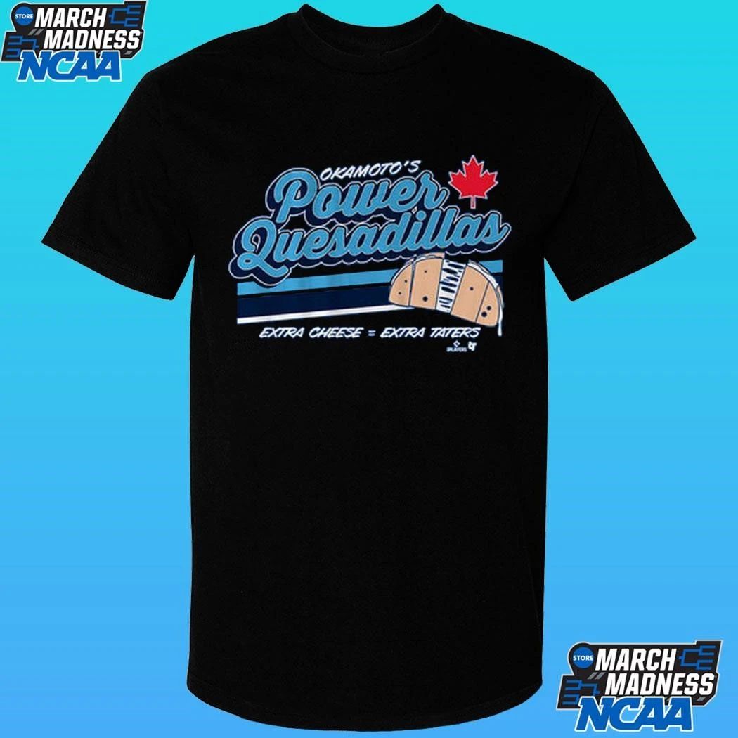 Kazuma Okamoto Power Quesadillas Extra Cheese Extra Taters Shirt