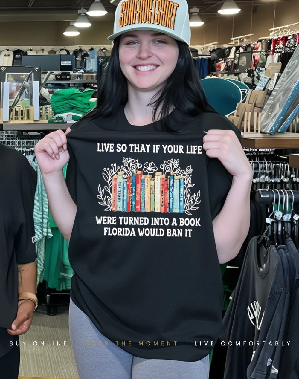 Live so that if your life were turned into a book Florida would ban it shirt