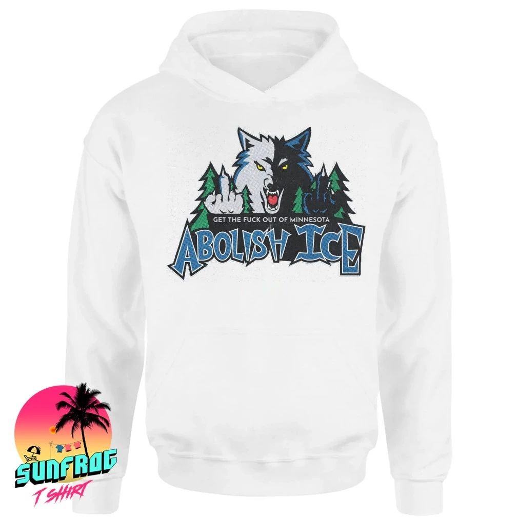 Minnesota Timberwolves get the fuck out of Minnesota abolish ICE front and back shirt