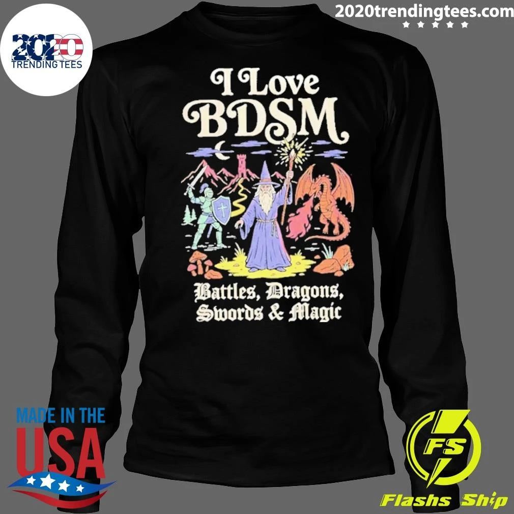 I Love Bdsm Battles Dragons Swords And Magic Shirt