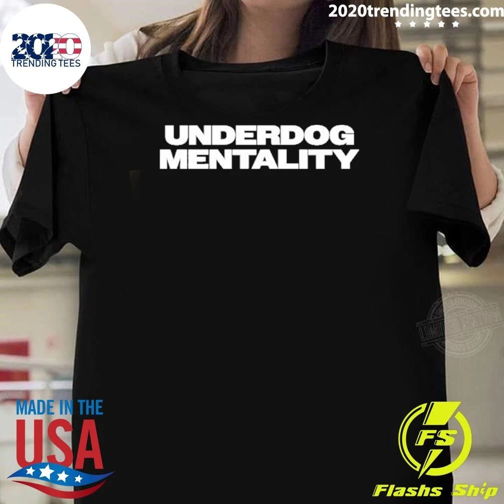 Underdog Mentality Shirt