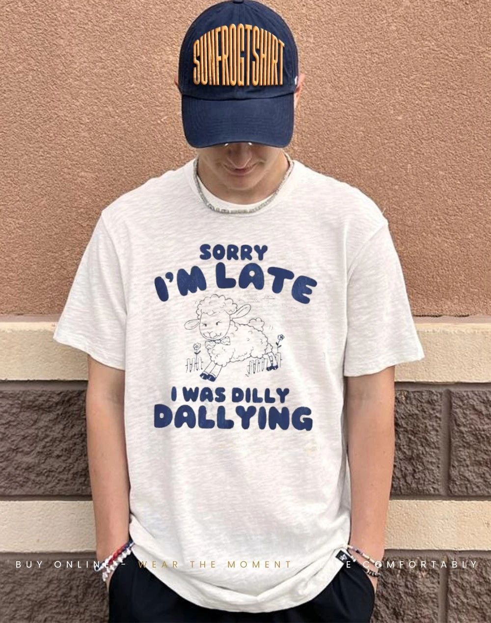 Sorry I’m late I was Dilly Dallying sheep shirt