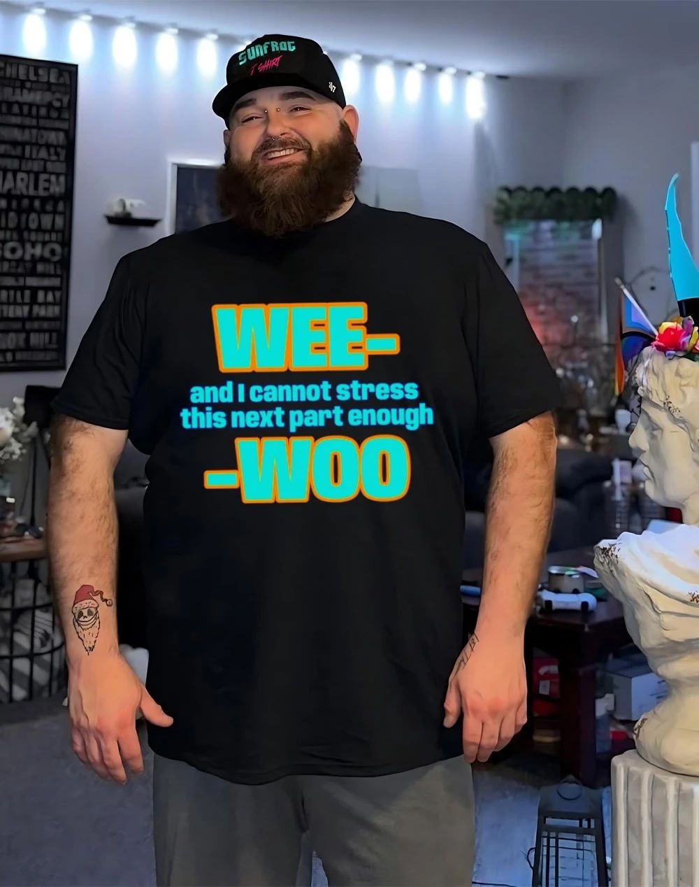 WEE and I cannot stress this next part enough WOO shirt