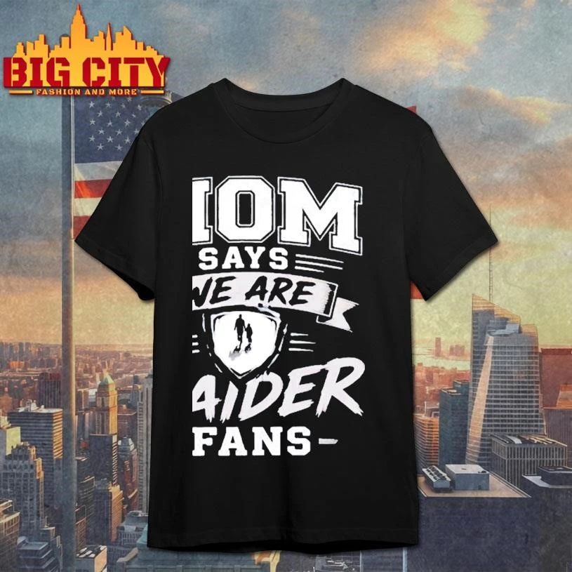 Premium Mom Says We Are Las Vegas Raider Fans Shirt