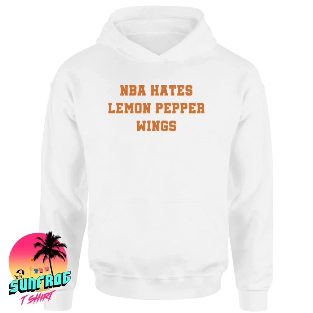 NBA Hates Lemon Pepper Wings Shirt