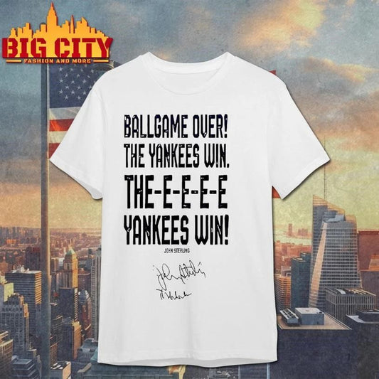Ballgame Over The Yankees Win The Yankees Win New York Yankees Honoring John Sterling 1938-2026 signature shirt