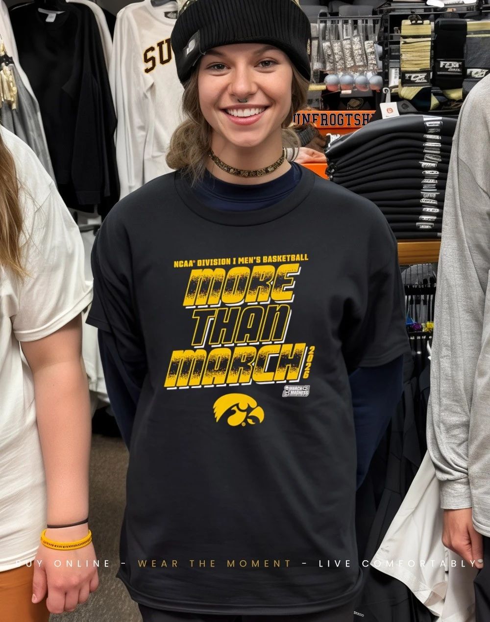Iowa Hawkeyes 2026 March Madness NCAA Division I Men’s Baksetball More Than March shirt