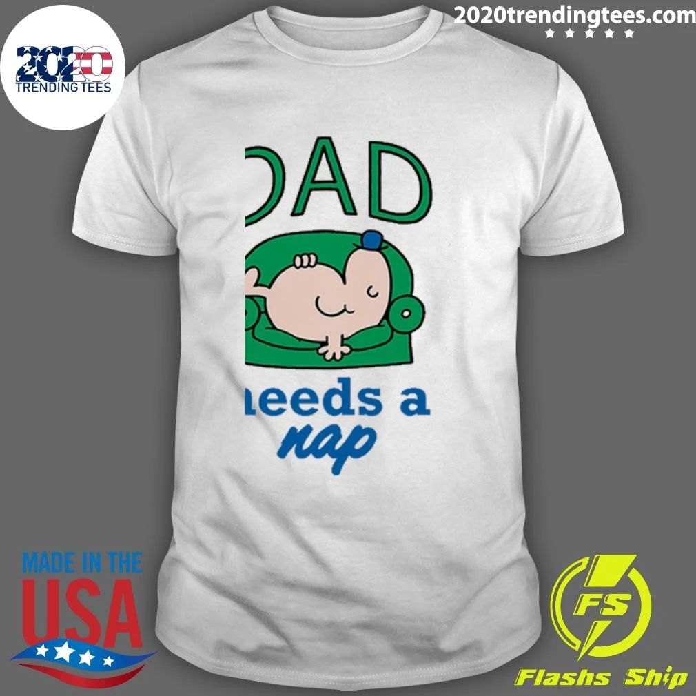 Dad Needs A Nap Shirt