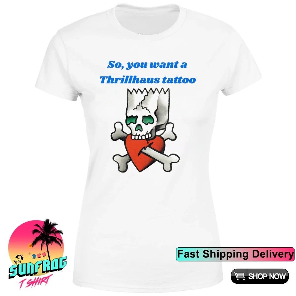 Simpson skull bones heart so you want a Thrillhaus tattoo shirt