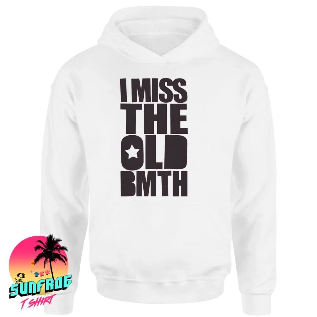 I Miss the Old BMTH Shirt