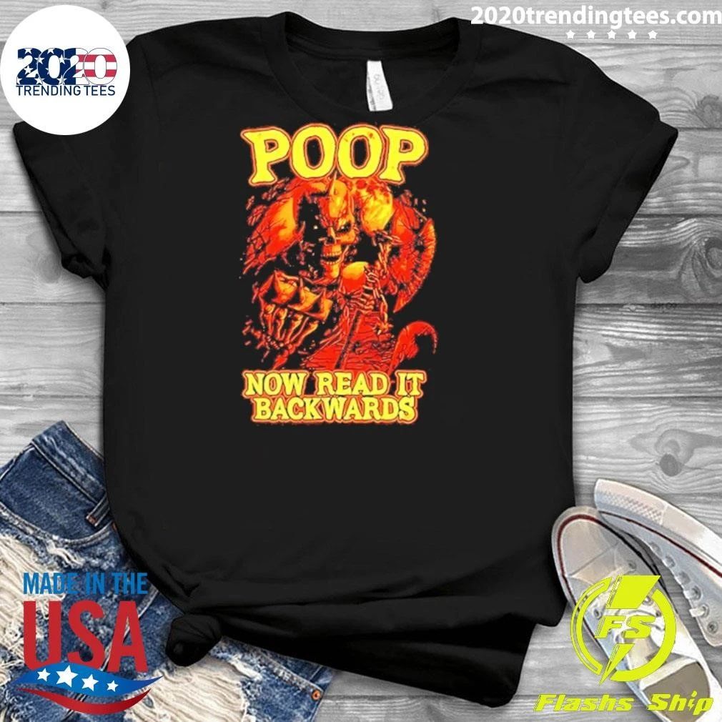 Skeleton Poop Now Read It Backwards Shirt