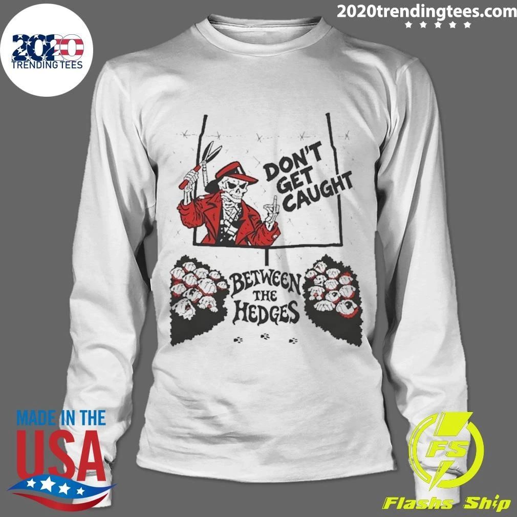 Don’t Get Caught Between The Hedges Skeleton Mascot Shirt