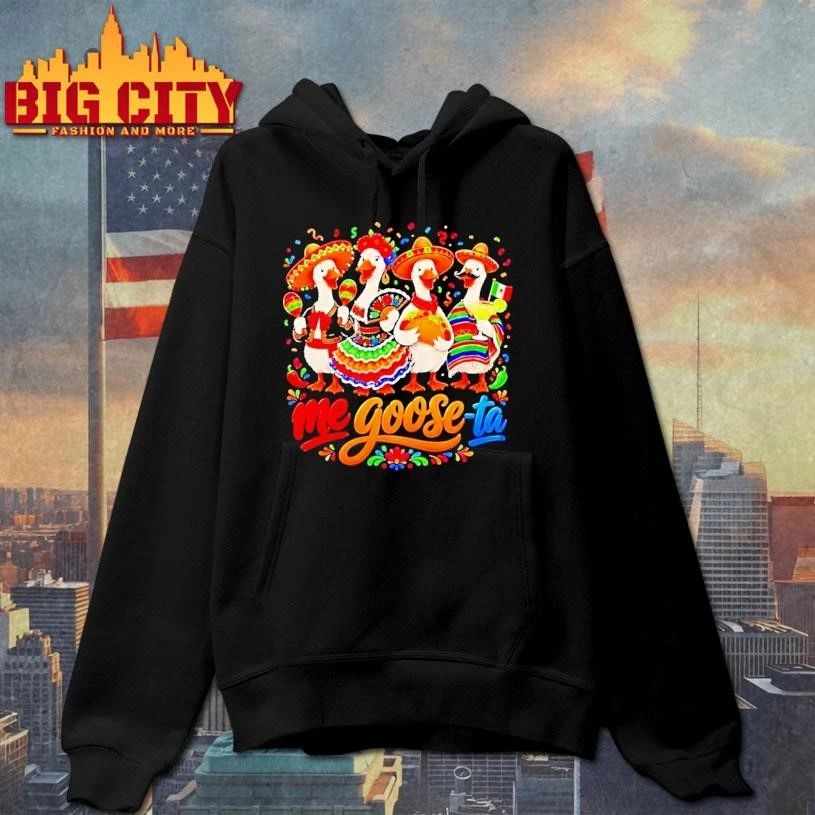 Me Goose Ta Cinco De Mayo Mexico Shirt