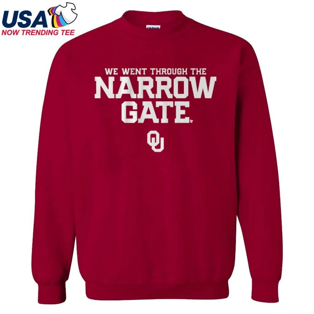 Oklahoma Sooners We Want Through The Narrow Gate Shirt
