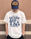 I got to second base with a TSA screener shirt