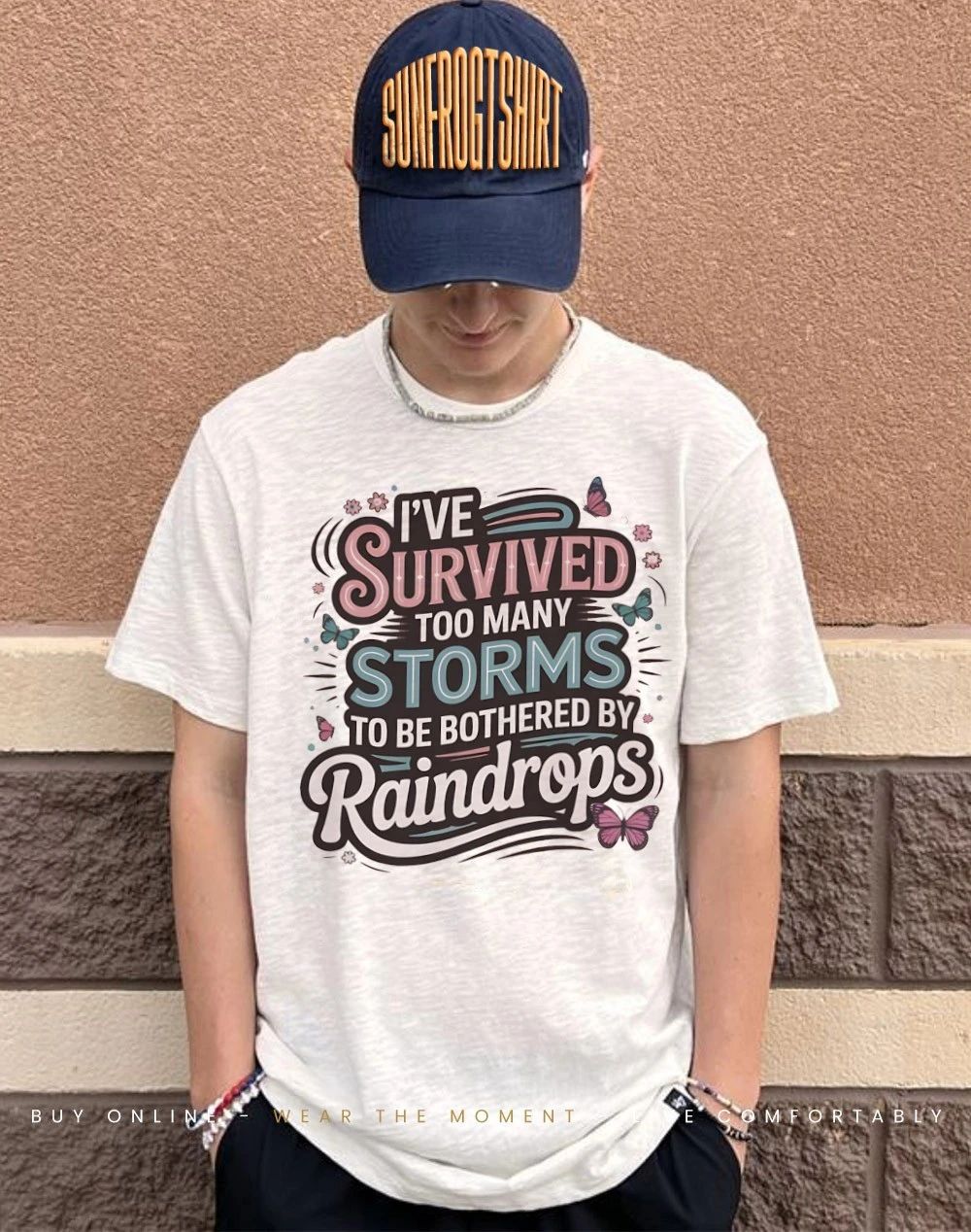 I’ve survived too many storms to be bothered by raindrops shirt