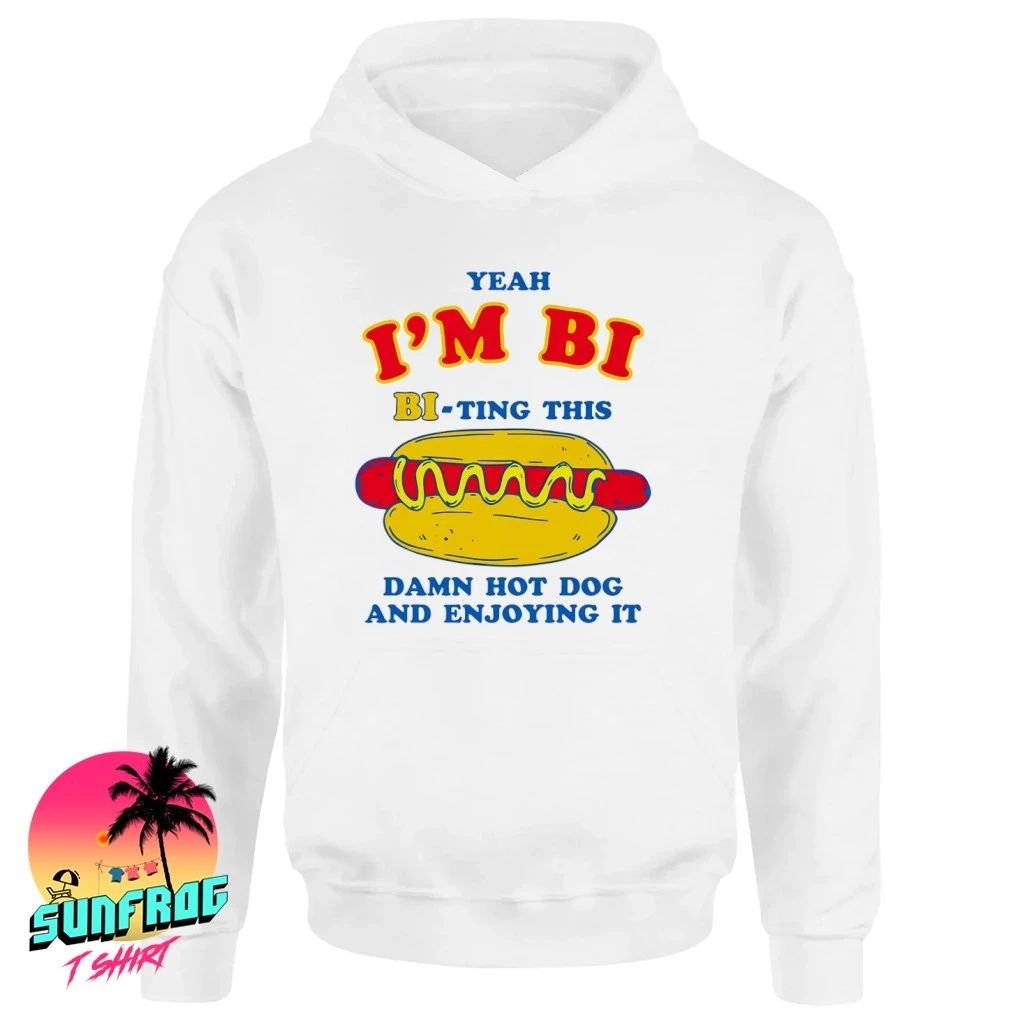 Yeah I’m Bi Bi-ting This Damn Hot Dog And Enjoying It shirt