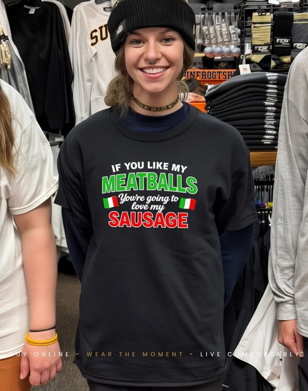 If you like my Meatballs you’re going to love my Sausage Italian flag shirt
