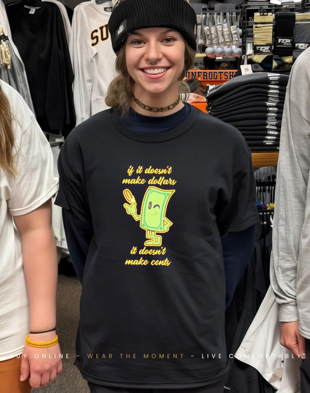 If it doesn’t make dollars it doesn’t make cents shirt