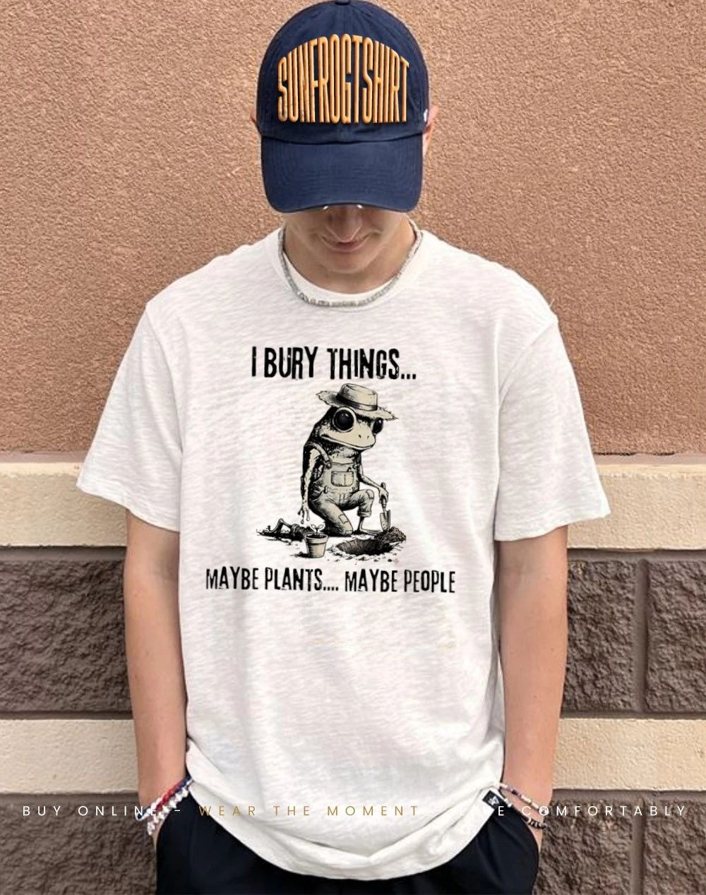 Frog I bury things maybe plants maybe people shirt