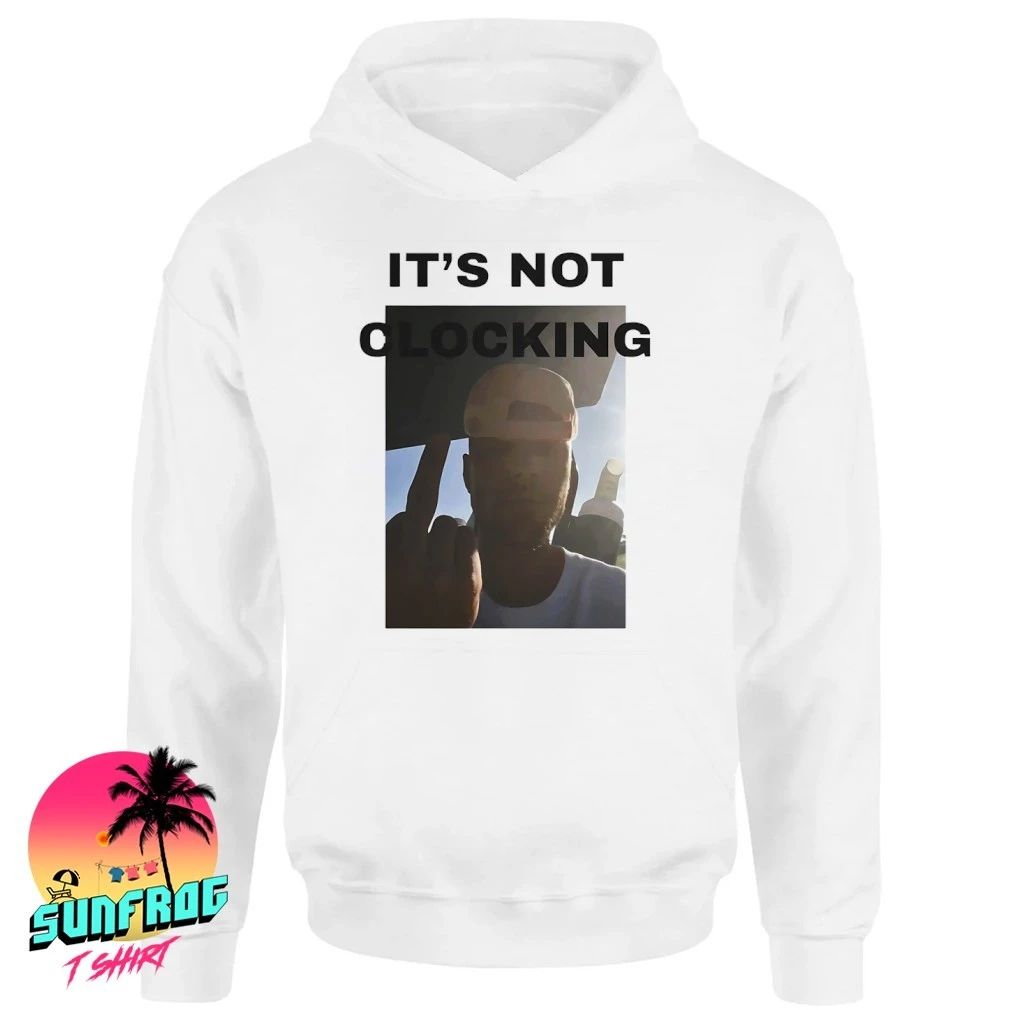 Justin it’s not clocking shirt