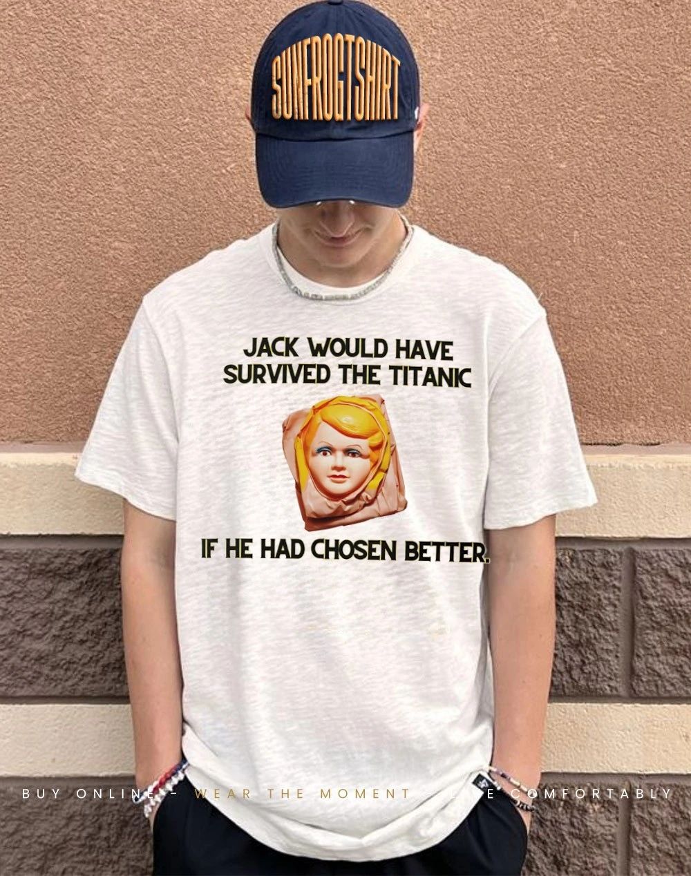 Jack would have survived the Titanic if they had chosen better shirt