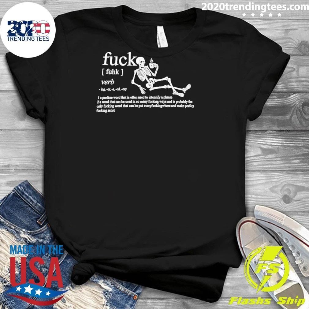 Fuck Definition Skeleton Drinking Coffee Shirt