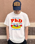 Yeah I Got A PhD Putting Hot Dogs In My Mouth shirt