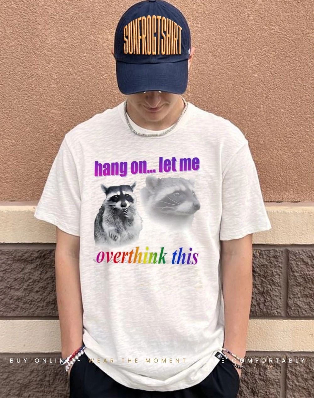 Hang on let me overthink this raccoon graphic shirt