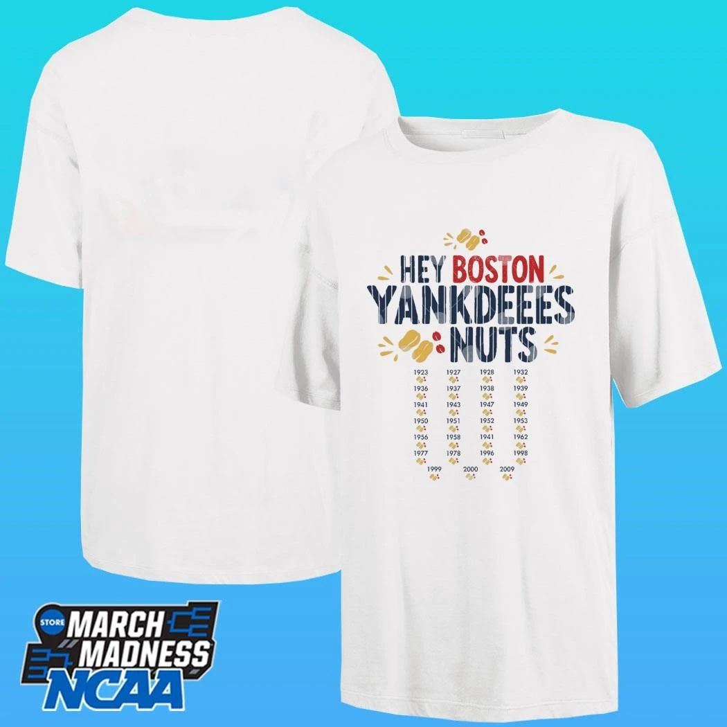 Hey Boston Yankdeeees Nuts Shirt