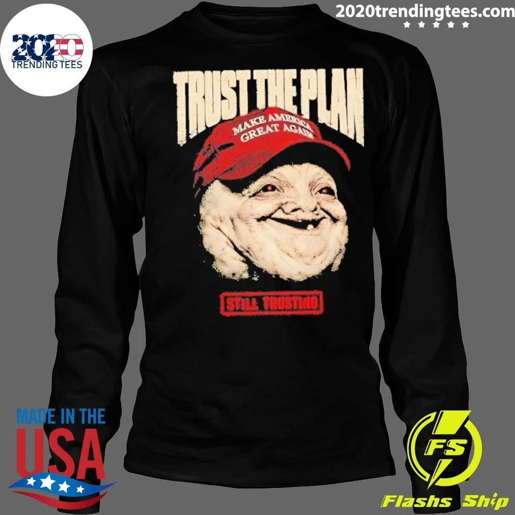 Magatard Trust The Plan Still Trusting Shirt