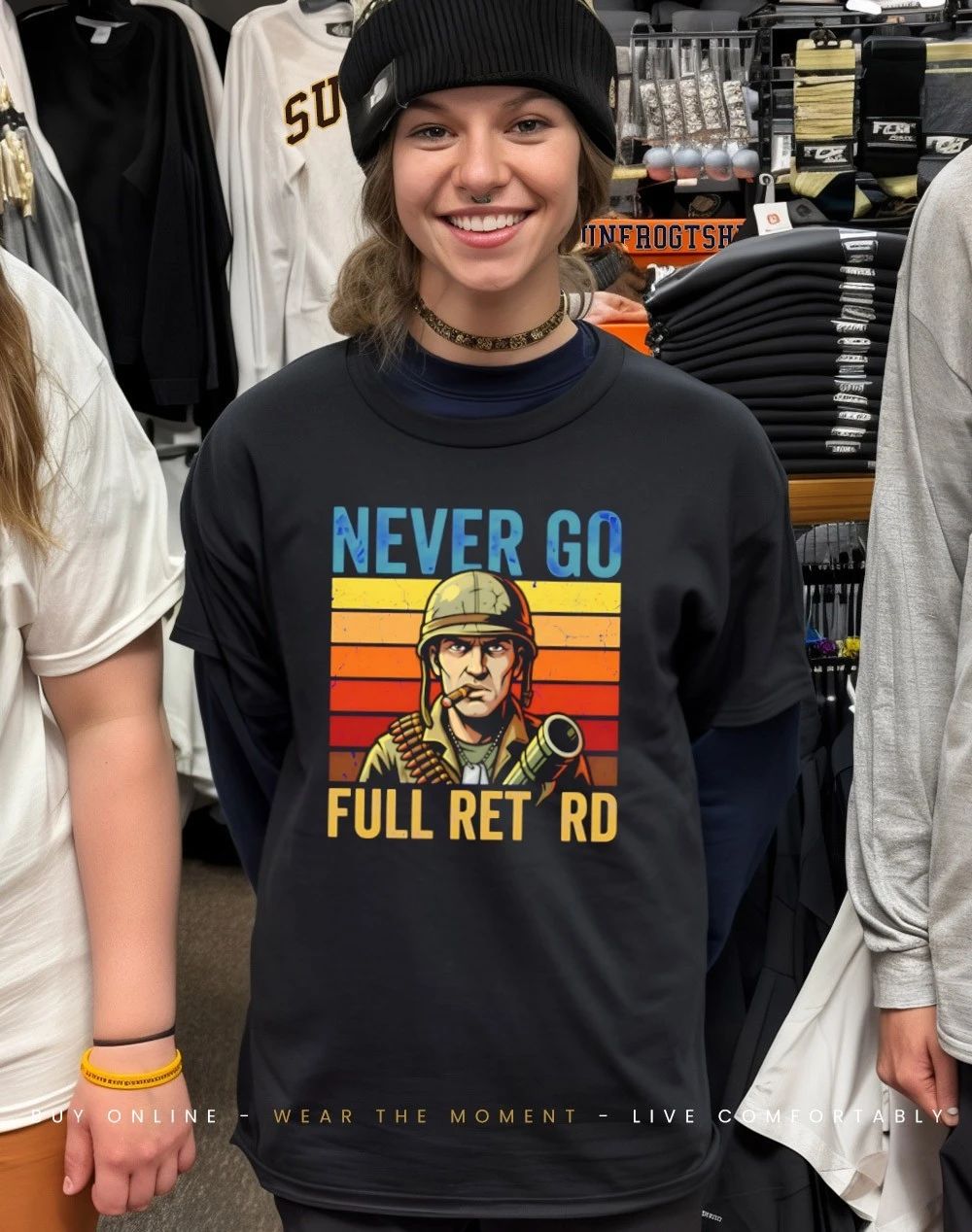 Never Go Full Retard vintage shirt