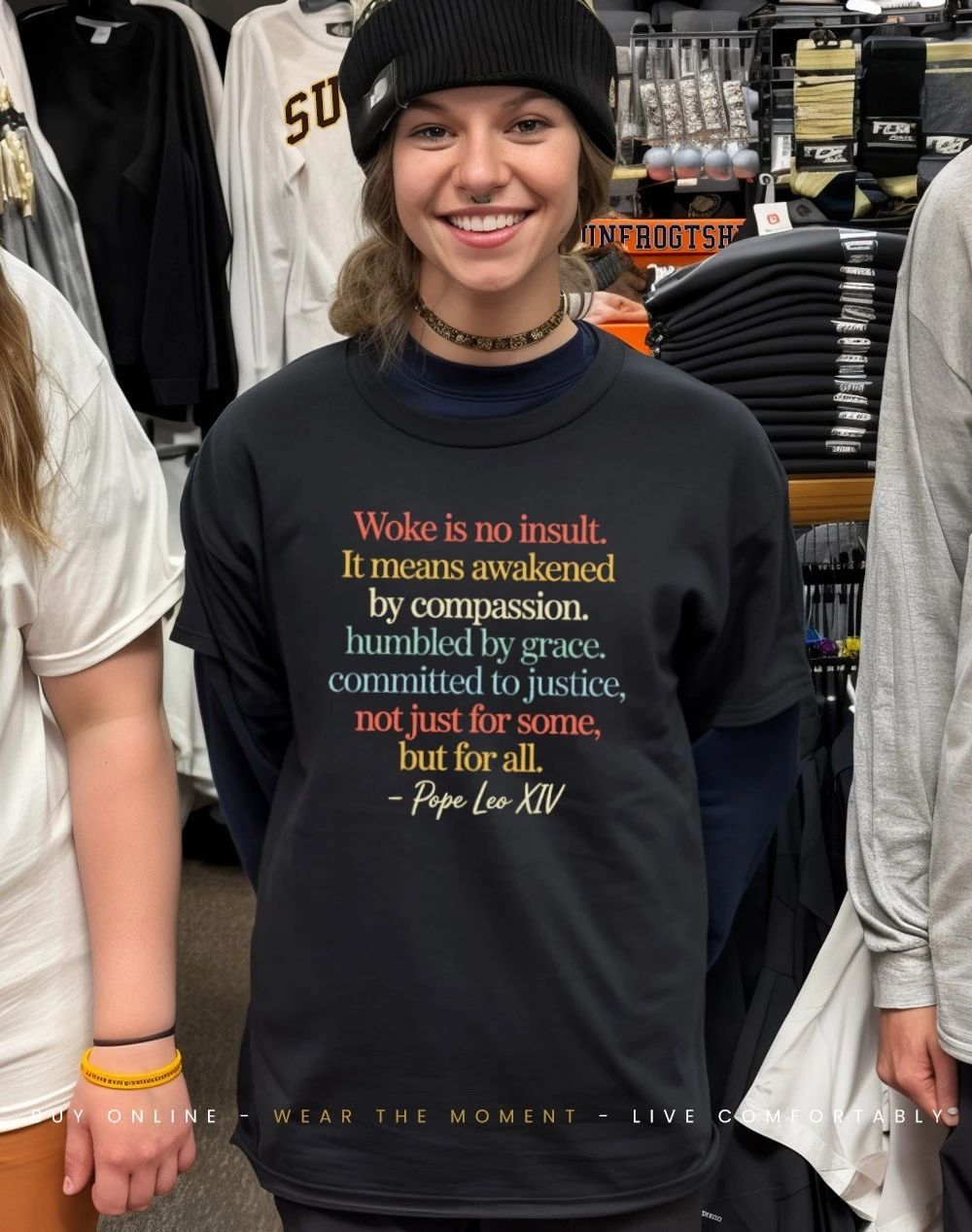 Woke is no insult Awakened by compassion Grounded in grace Committed to justice for all shirt