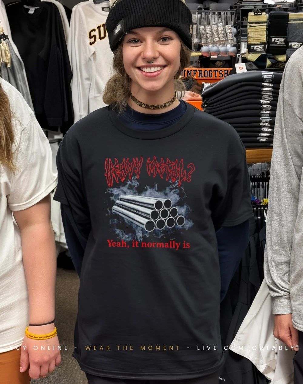 Heavy metal yeah it normally is shirt