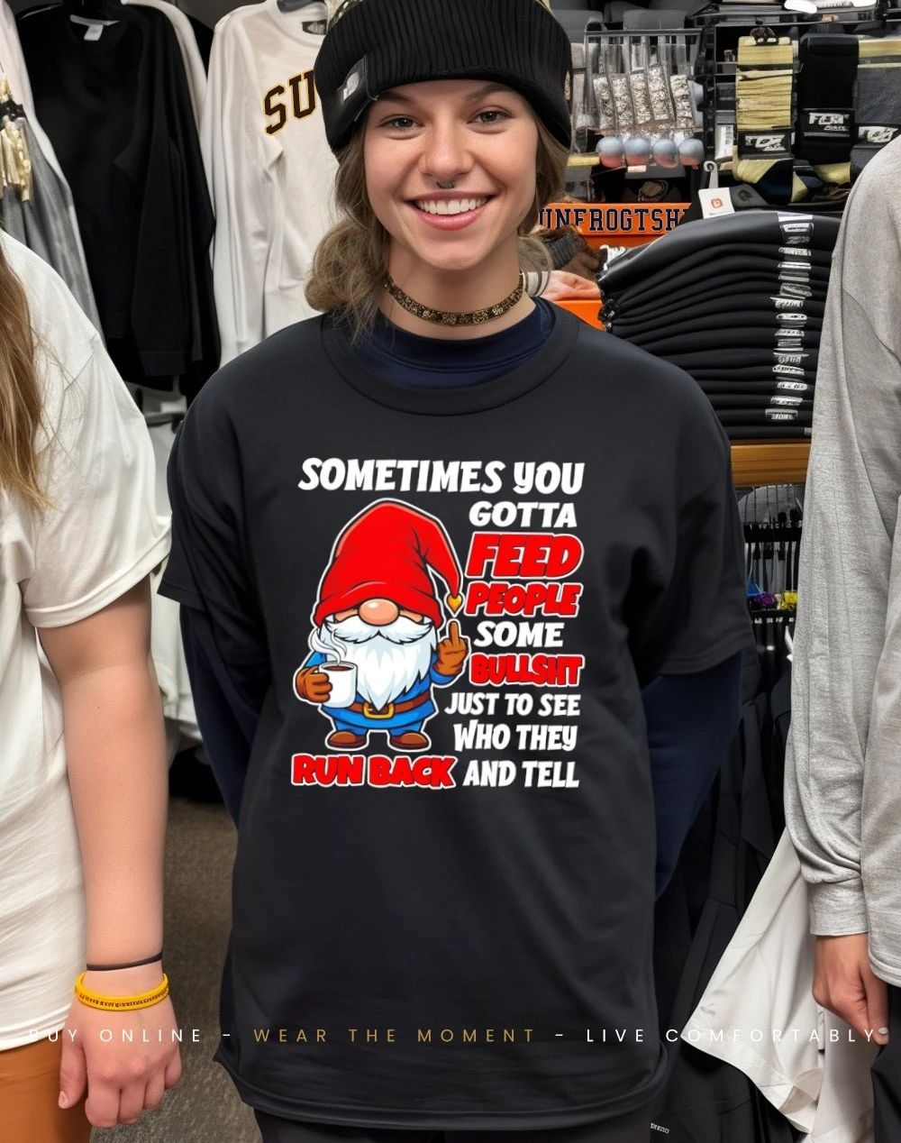 Gnome sometimes you gotta feed people some bullshit see they run back and tell shirt