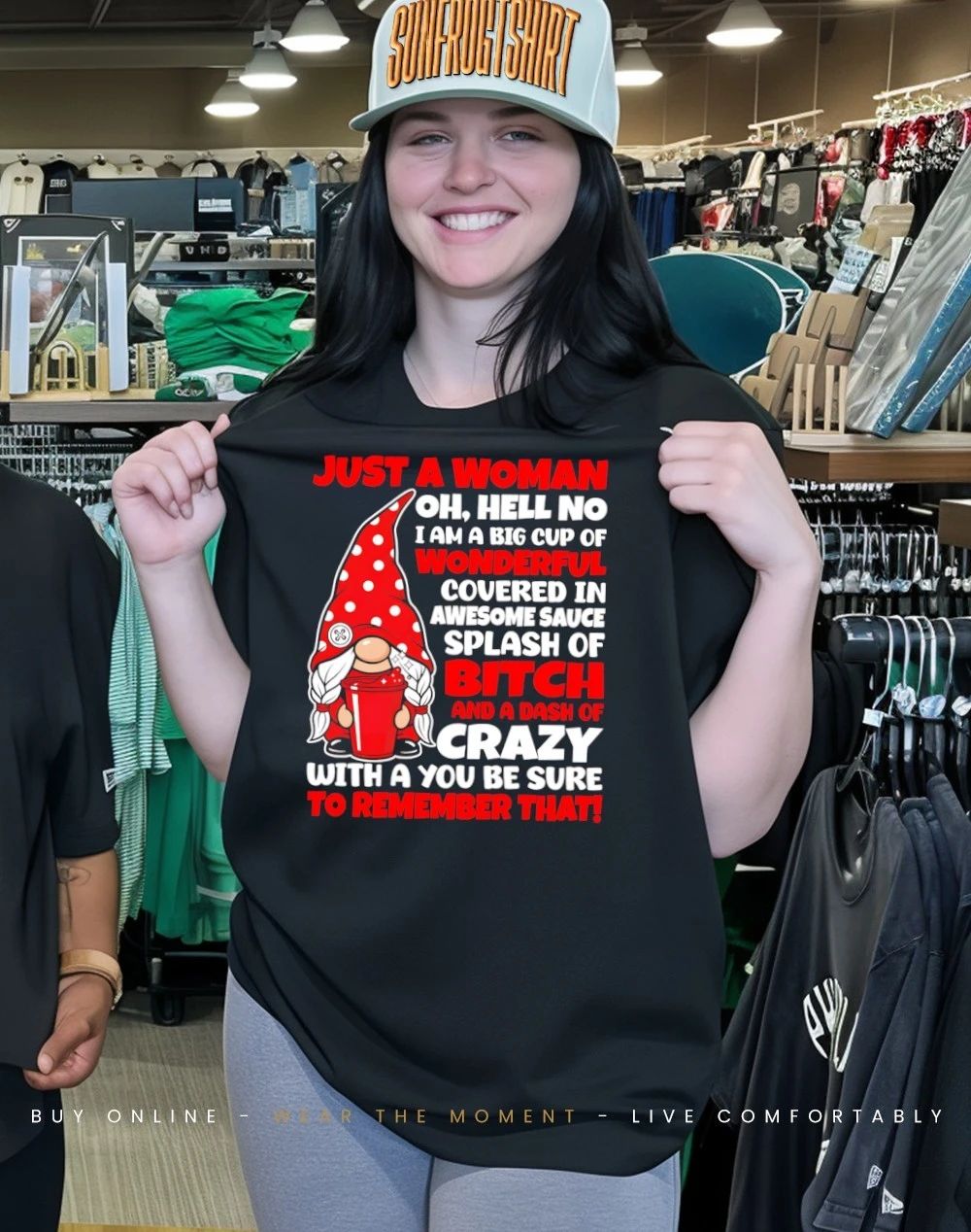 Gnome just a woman oh hell no I am a big cup of wonderful covered in shirt