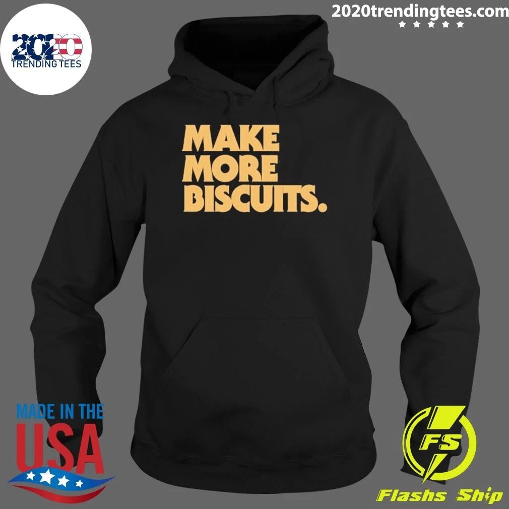 Make More Biscuits Shirt