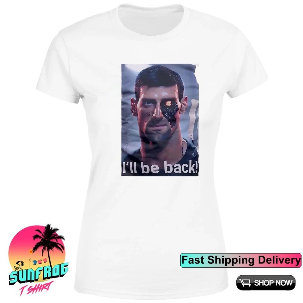 Djokovic Terminator I’ll be back shirt