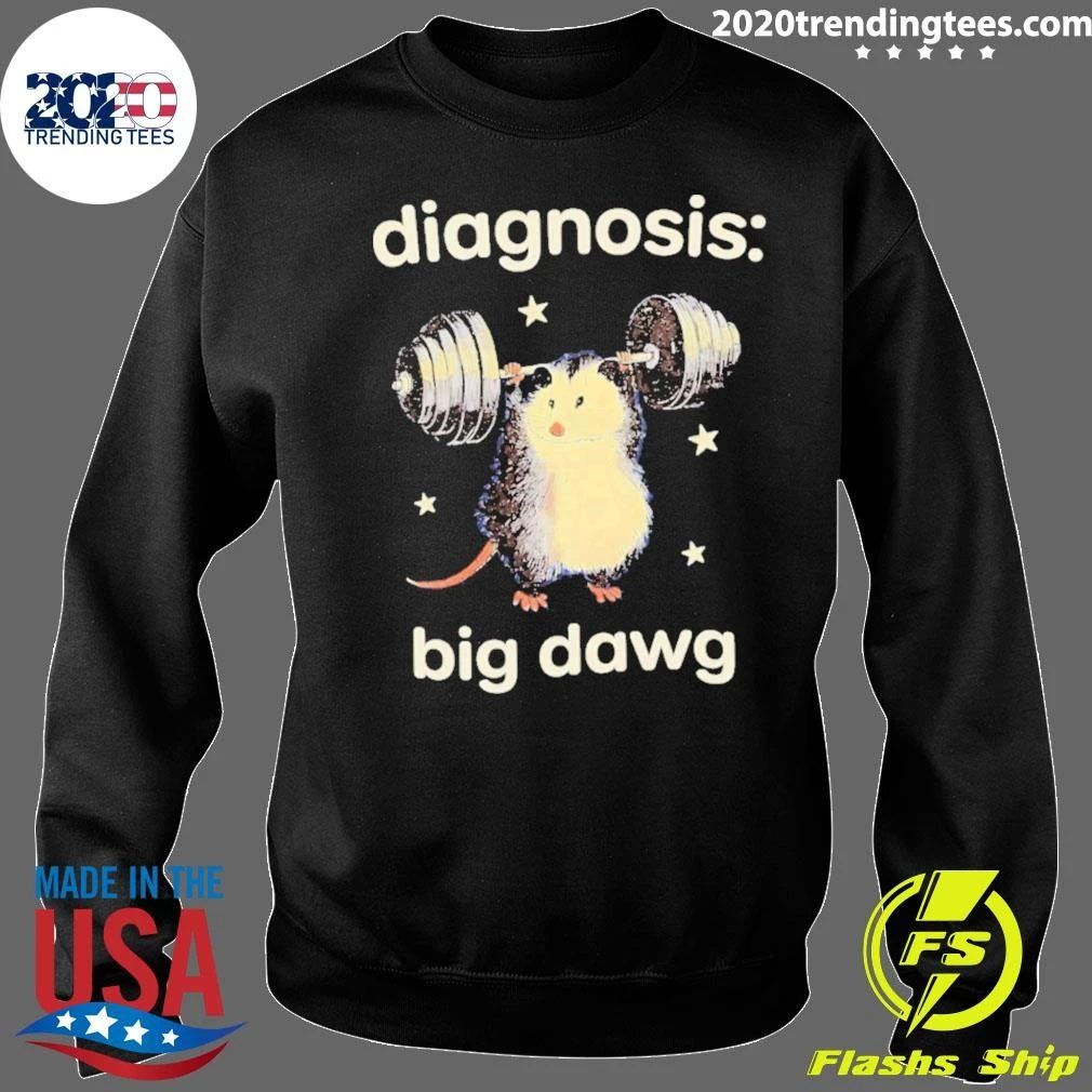 Diagnosis Big Dawg Opossum Lifting Weights Shirt