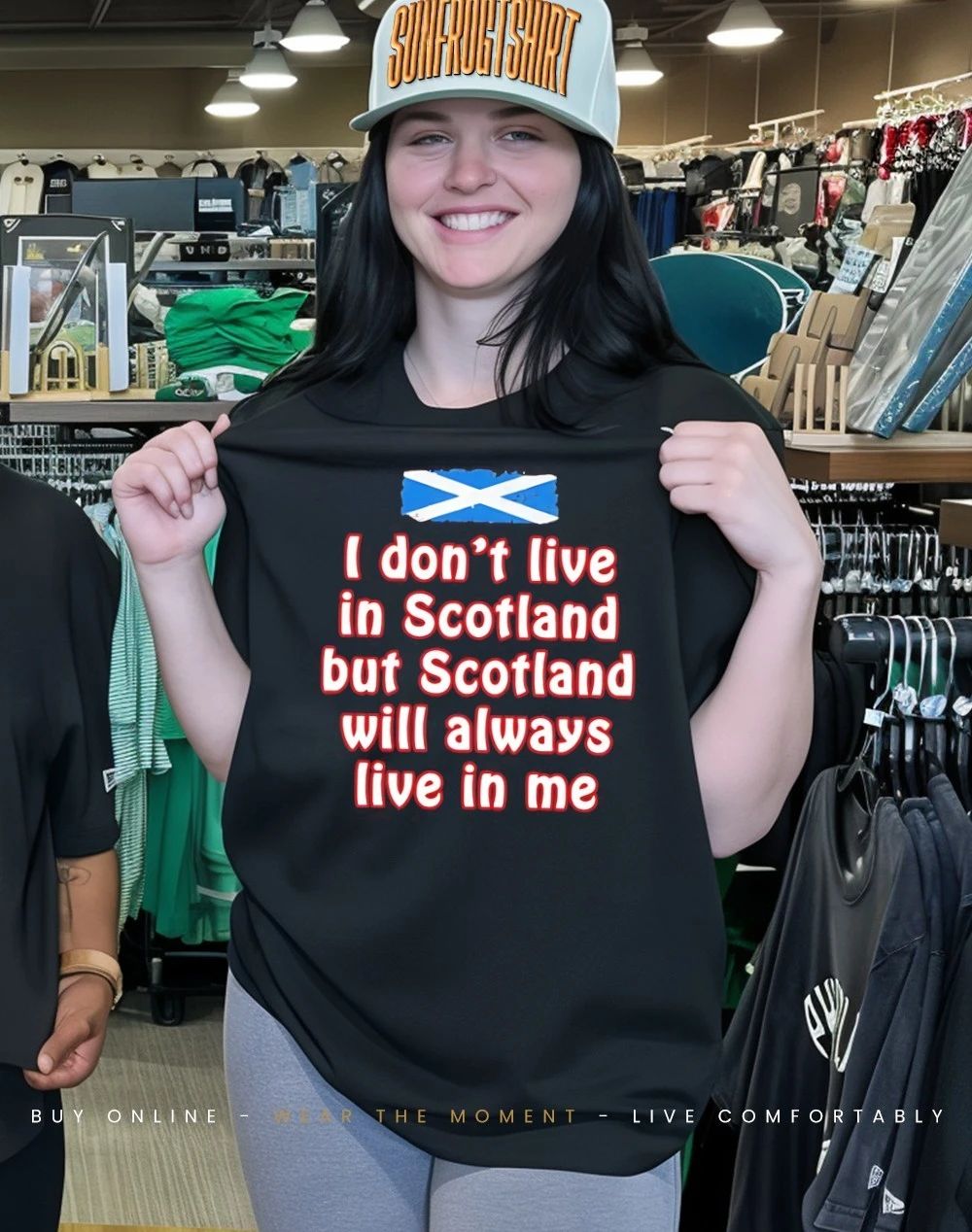 I don’t live in Scotland but Scotland will always live in me shirt