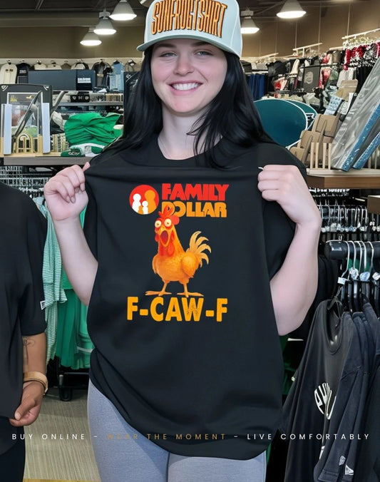 Family Dollar F-CAW-F Chicken funny shirt