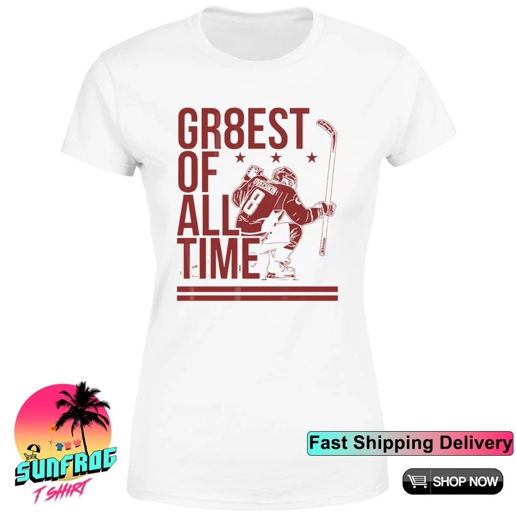 Alex Ovechkin The Gr8est Of All Time in NHL history 2026 shirt