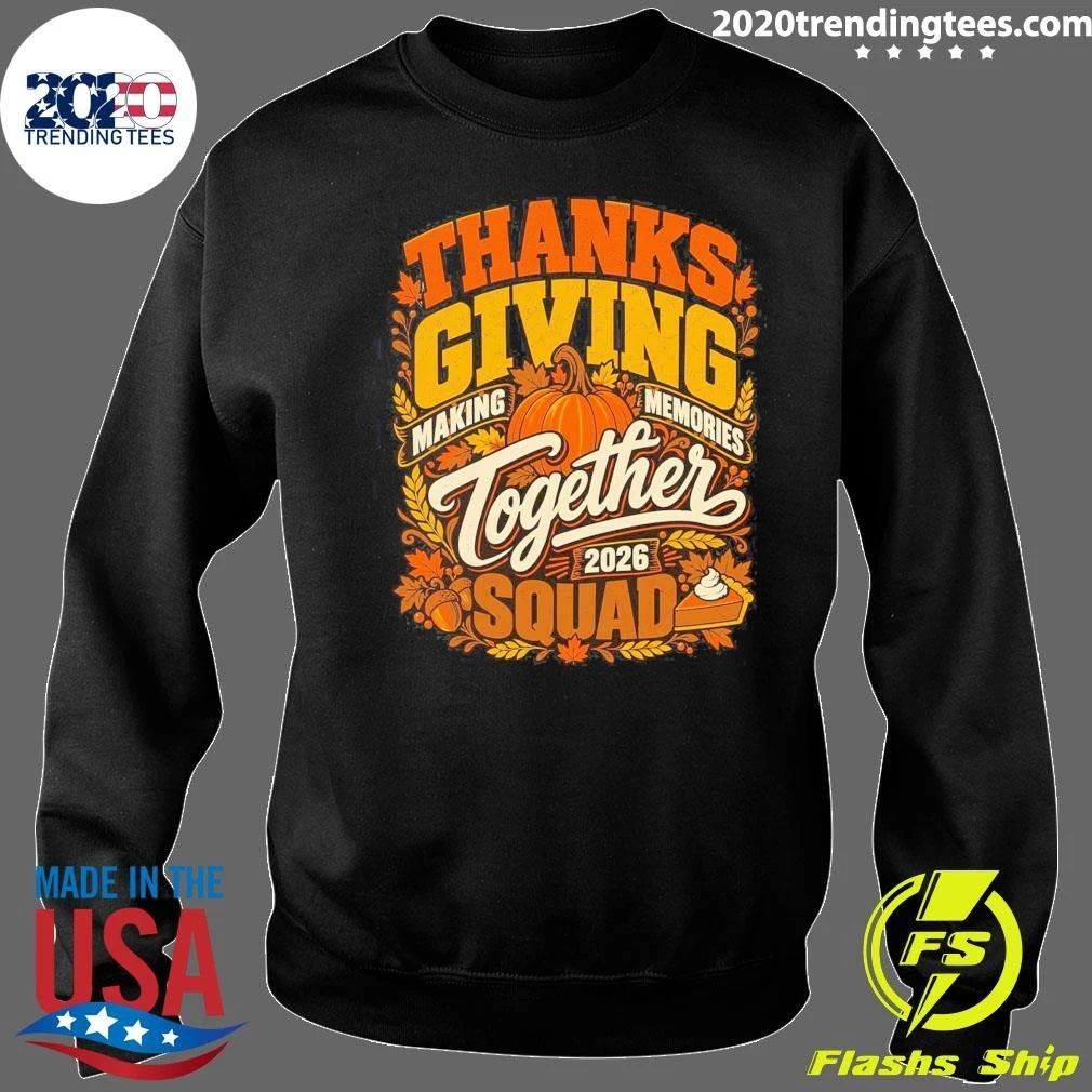 Thanksgiving Making Memories Together 2026 Squad Shirt