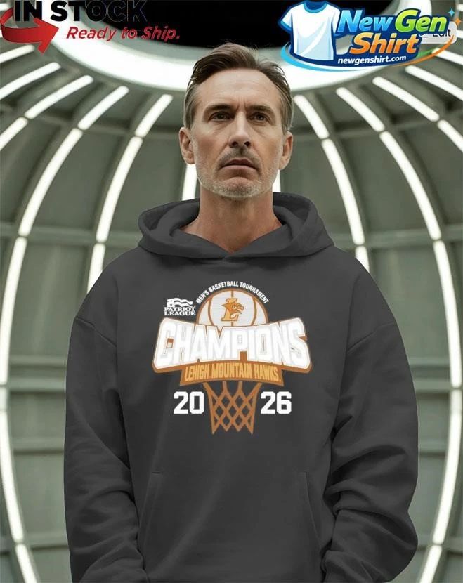 Lehigh Mountain Hawks 2026 Patriot League Men’s Basketball Tournament Champions Shirt