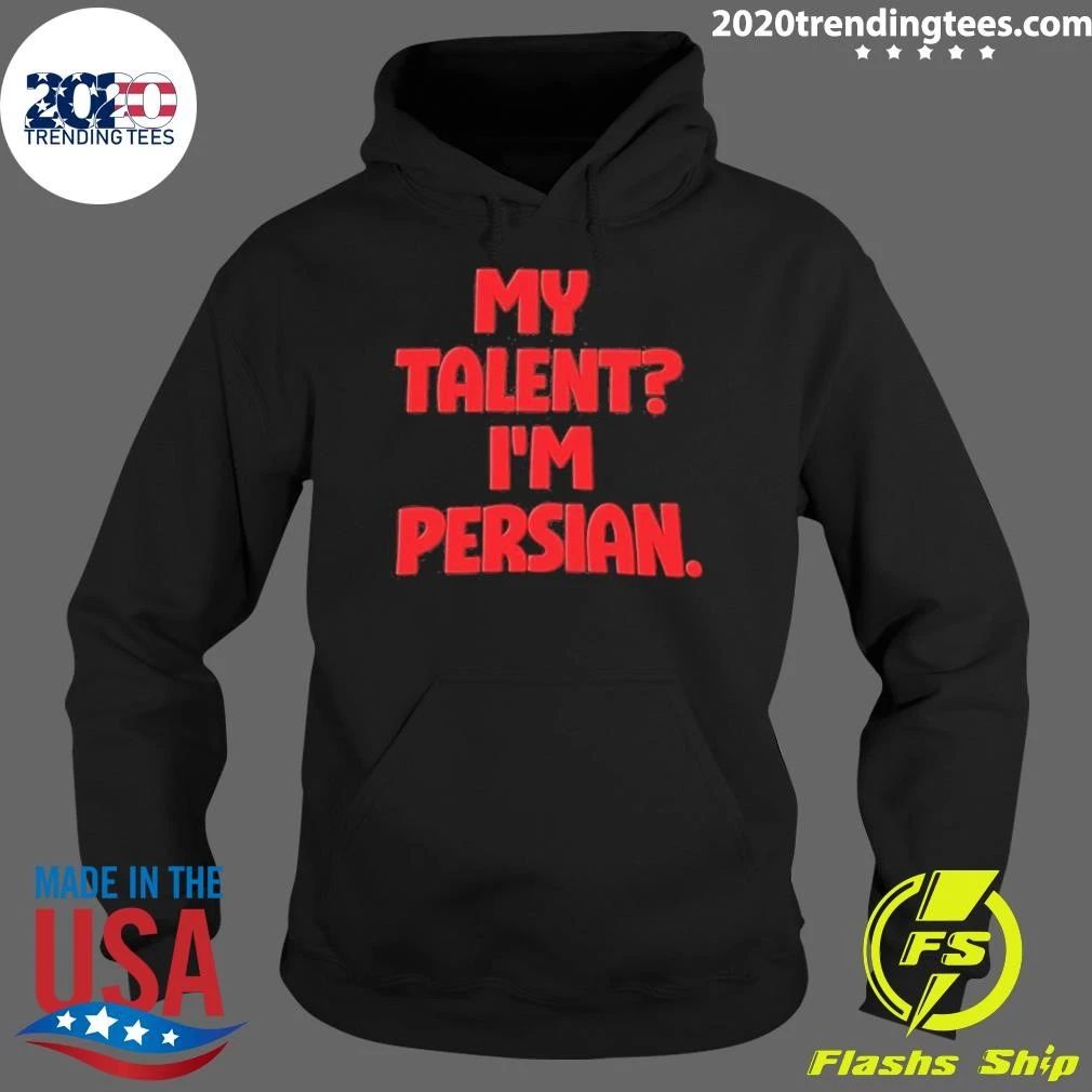 Original My Talent I’m Persian T-Shirt