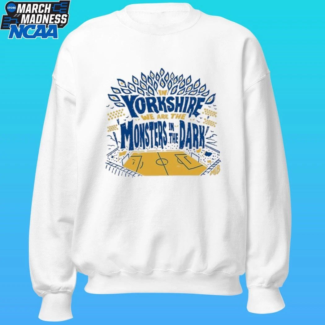 In Yorkshire We Are The Monsters In The Dark Mib Shirt