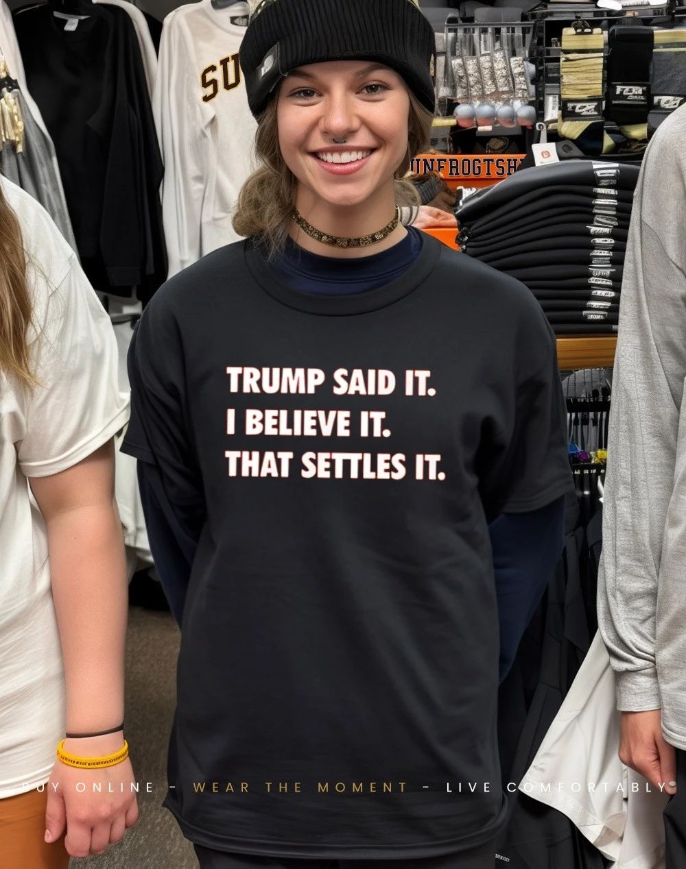 Trump Said It I Believe It That Settles It shirt